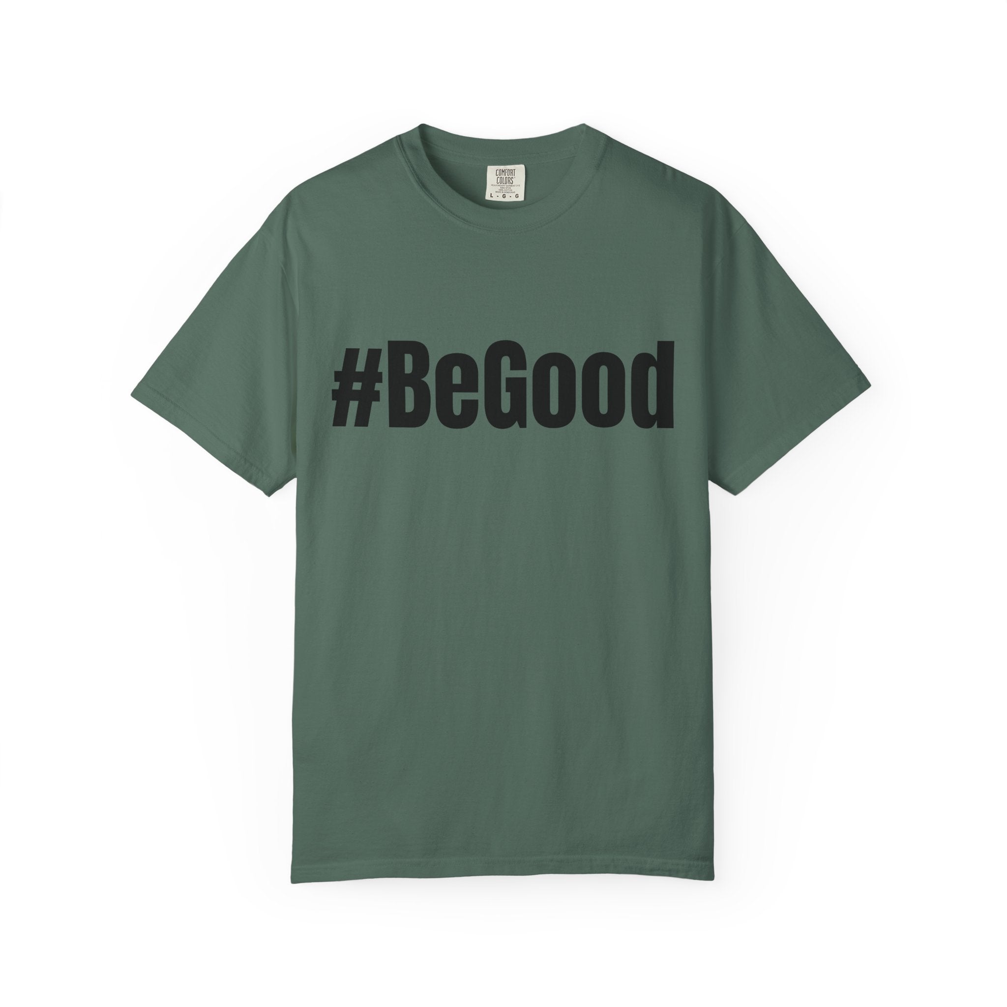 #BeGood T-Shirt — Positive Message Graphic Tee