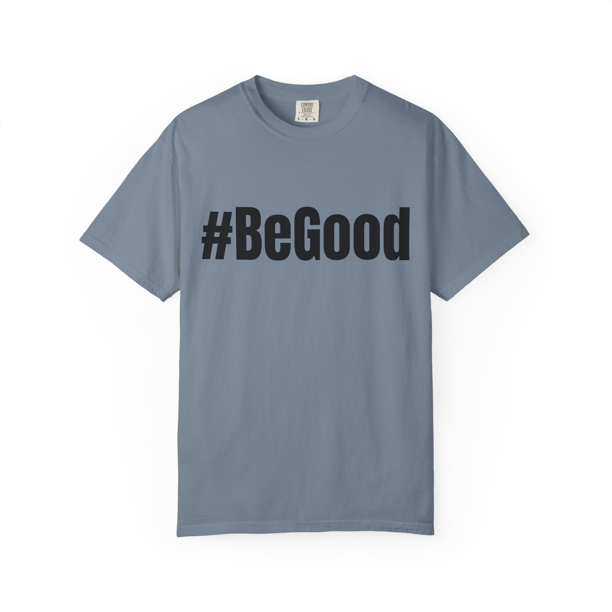 #BeGood T-Shirt — Positive Message Graphic Tee