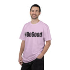 #BeGood T-Shirt — Positive Message Graphic Tee