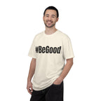 #BeGood T-Shirt — Positive Message Graphic Tee