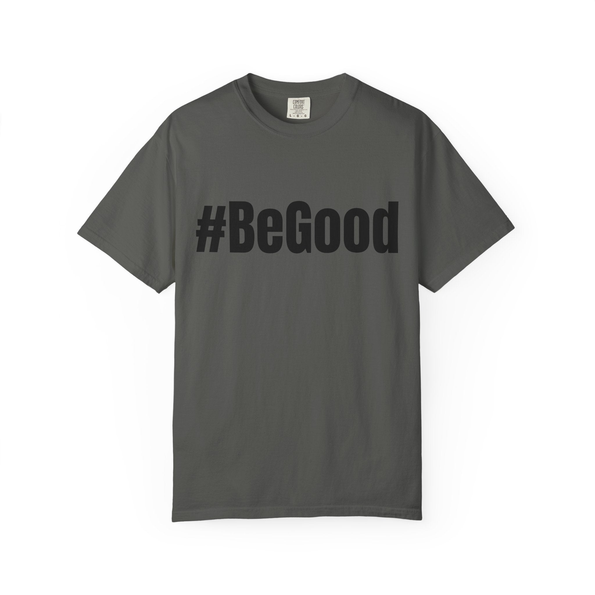 #BeGood T-Shirt — Positive Message Graphic Tee